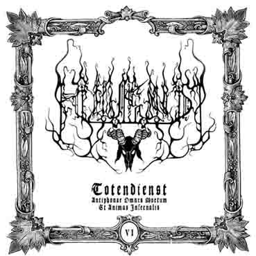 Totendienst VI - Antiphonae Omnes Mortum et Animas Infernalis