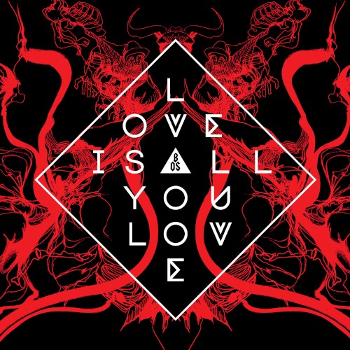 Love Is All You Love