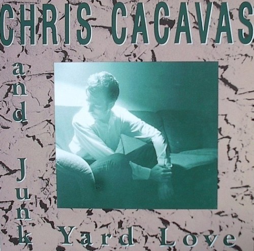 Chris Cacavas & Junk Yard Love