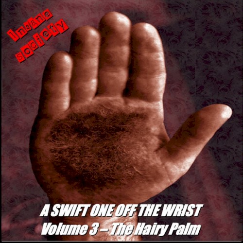 A swift one off the wrist - Vol. 3 - The Hairy Palm
