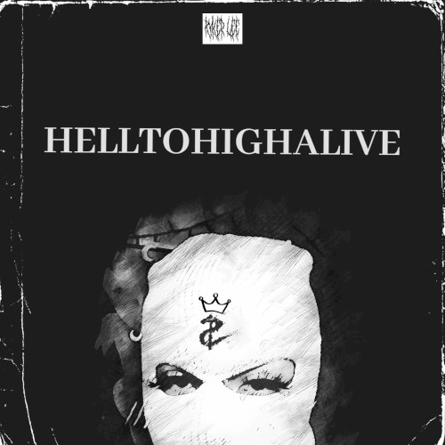 HELL TO HIGH ALIVE