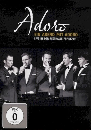 Ein Abend mit Adoro: Live in der Festhalle Frankfurt