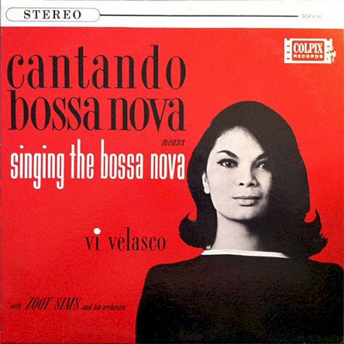 Vi Velasco &ndash; Cantando Bossa Nova Means Singing the Bossa Nova