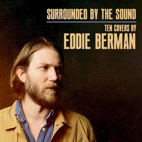 Surrounded by the Sound: Ten Covers by Eddie Berman