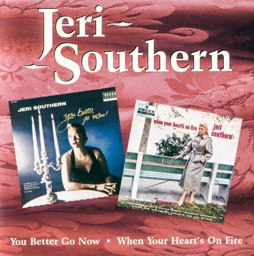 You Better Go Now / When Your Heart’s on Fire