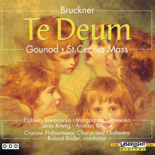 Bruckner: Te Deum • Gounod: St. Cecilia Mass