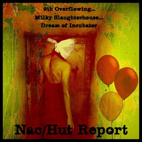 9th Overflowing... Milky Slaughterhouse... Dream of Incubator
