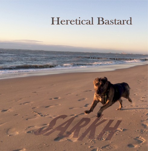 SARKH &ndash; Heretical Bastard