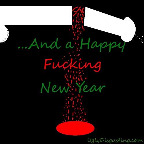…and a Happy Fucking New Year