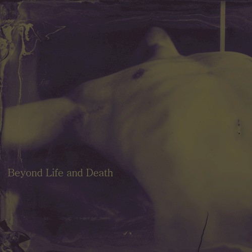 Beyond Life and Death