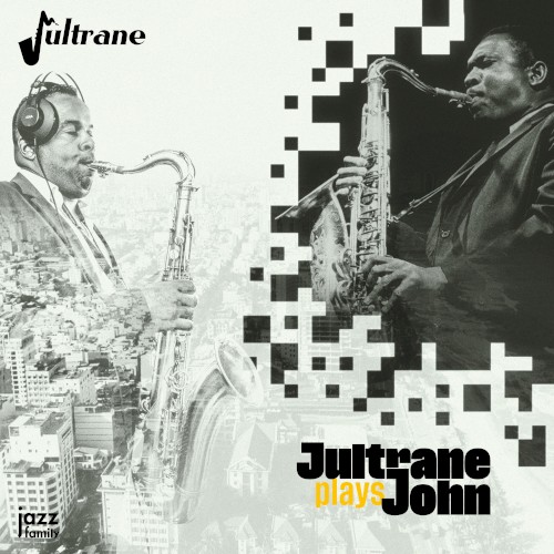 Jultrane Plays John