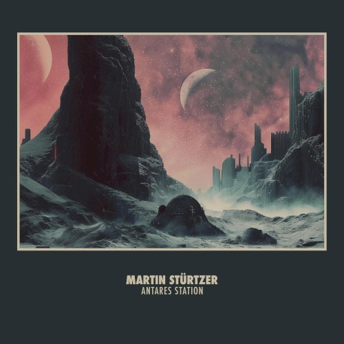 Martin Stürtzer &ndash; Antares Station