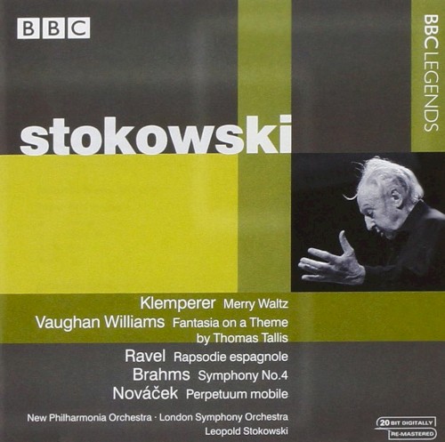 BBC Legends: Stokowski: Klemperer: Merry Waltz / Vaughan Williams: Fantasia on a Theme by Thomas Tallis / Ravel: Rapsodie espagnole / Brahms: Symphony no. 4 / Nováček: Perpetuum mobile