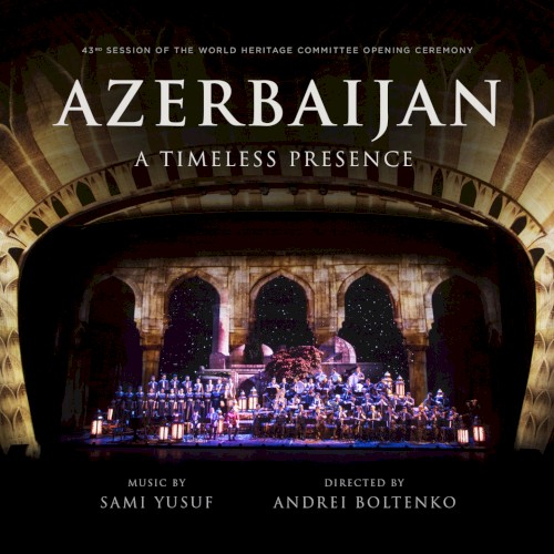 Azerbaijan: A Timeless Presence (live in Baku)