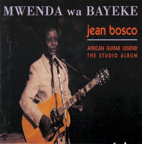 Mwenda wa Bayeke: African Guitar Legend
