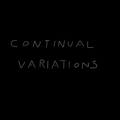 CONTINUAL VARIATIONS