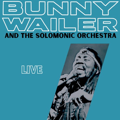 Bunny Wailer and Solomonic Orchestra (Live)