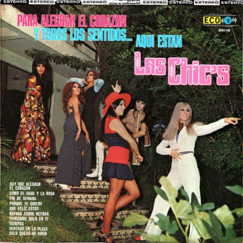 Para alegrar el corazón y todos los sentidos aquí están Las Chic's