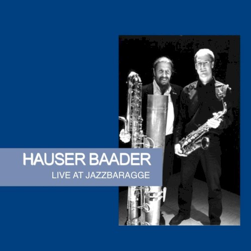 Hauser Baader Live at Jazzbaragge