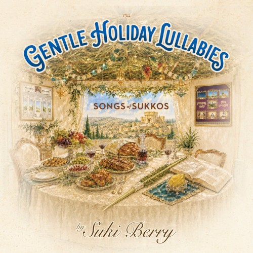 Gentle Holiday Lullabies – Songs of Sukkos