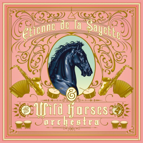 Etienne de la Sayette & the Wild Horses Orchestra