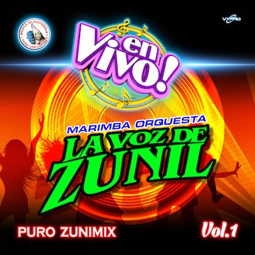 Puro Zunimix Vol. 1. Música de Guatemala para los Latinos (En Vivo)