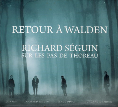 Retour à Walden: Richard Séguin sur les pas de Thoreau