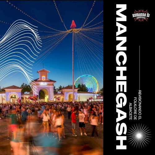 Manchegash - Revisionando el folklore de Albacete