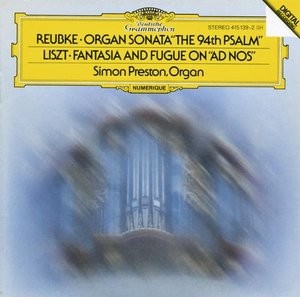 Reubke: Organ Sonata "The 94th Psalm" / Liszt: Fantasia and Fugue on "Ad Nos"