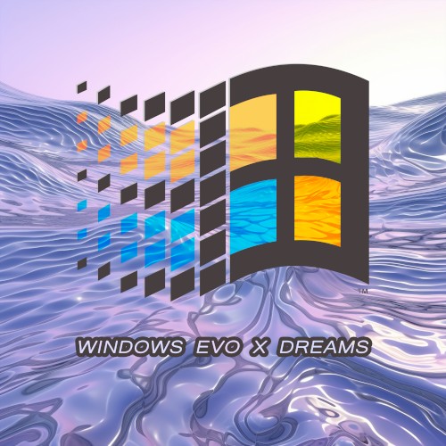 Windows Evo X Dreams