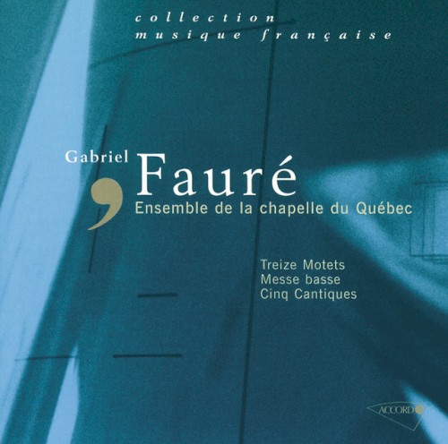 Treize Motets / Messe basse / Cinq Cantiques