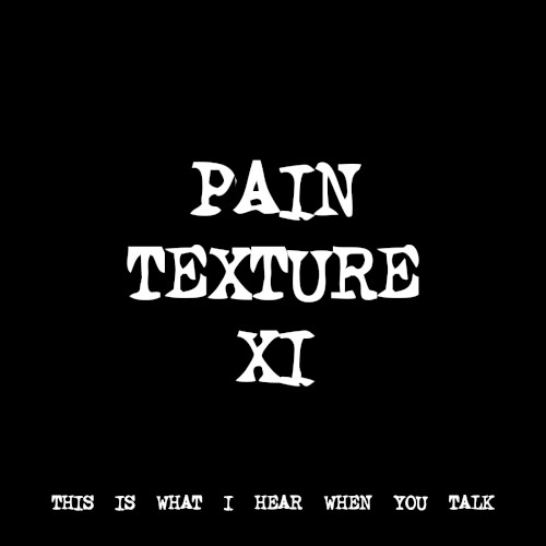 PAIN TEXTURE XI
