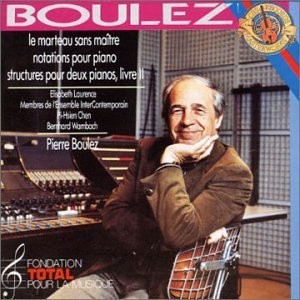 Le Marteau sans maître / Notations pour piano / Structures pour deux pianos, livre II