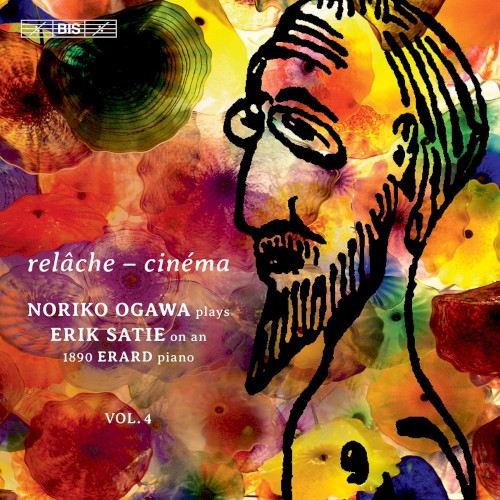 Noriko Ogawa Plays Erik Satie on an 1890 Erard Piano, Vol. 4