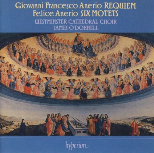 Giovanni Francesco Anerio: Requiem / Felice Anerio: Six Motets