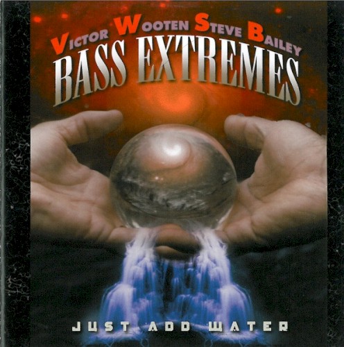 Bass Extremes: Just Add Water