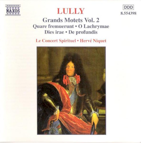 Grands Motets, Vol. 2: Quare fremuerunt / O Lachrymae / Dies irae / De profundis