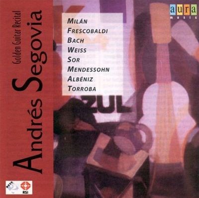 Andrés Segovia: Golden Guitar Recital