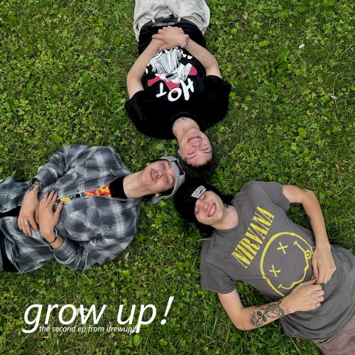 grow up!