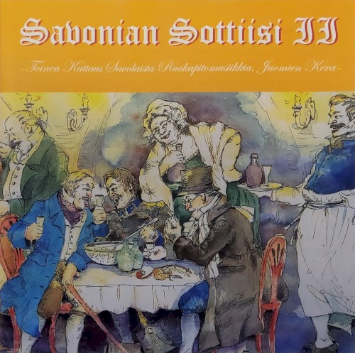 Savonian sottiisi. 2, toinen kattaus savolaista ruokapitomusiikkia, juomien kera