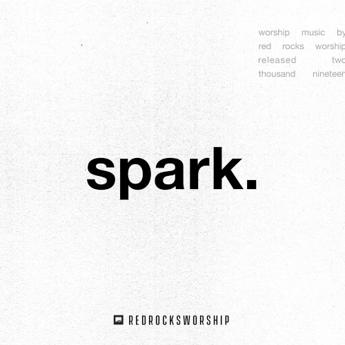 spark. (Be Still)