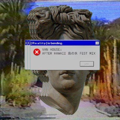 After Hawaii: Van House 島の水 FEST Mix