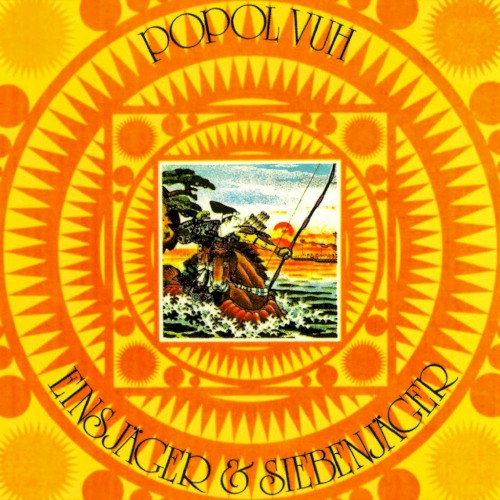 Popol Vuh &ndash; Einsjäger & Siebenjäger