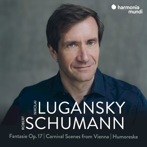 Fantasie, op. 17 / Carnival Scenes From Vienna / Humoreske