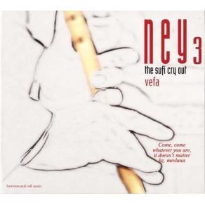 Ney 3: The Sufi Cry Out