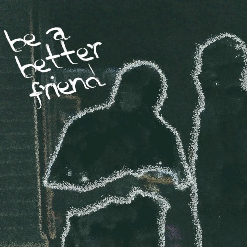 be a better friend