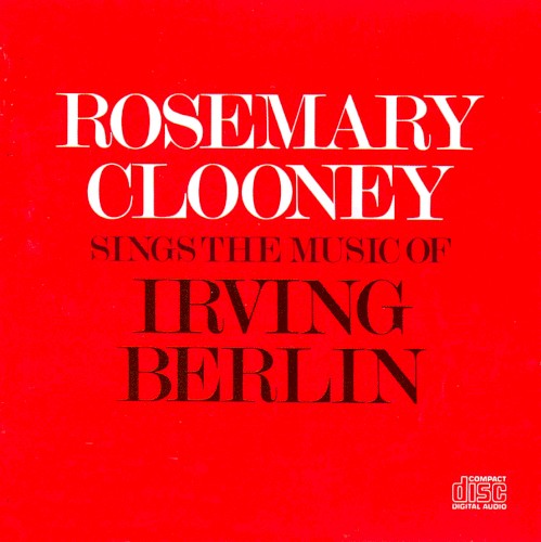 Rosemary Clooney Sings the Music of Irving Berlin