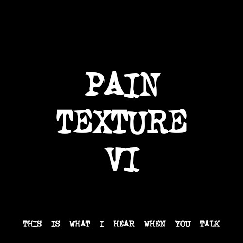 PAIN TEXTURE VI