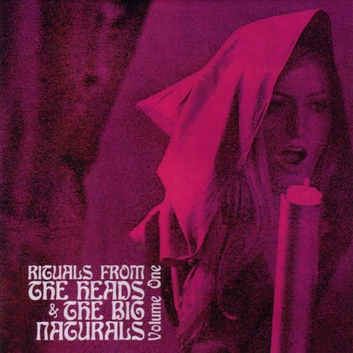 Rituals From The Heads & The Big Naturals, Volume One