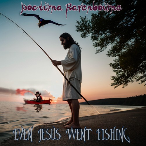 Even Jesus Went Fishing